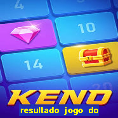 resultado jogo do bicho das 10 horas